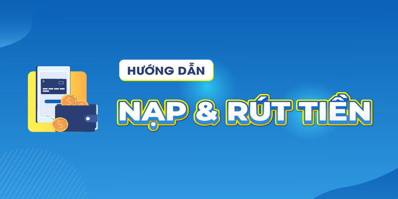 Nạp tiền rút tiền